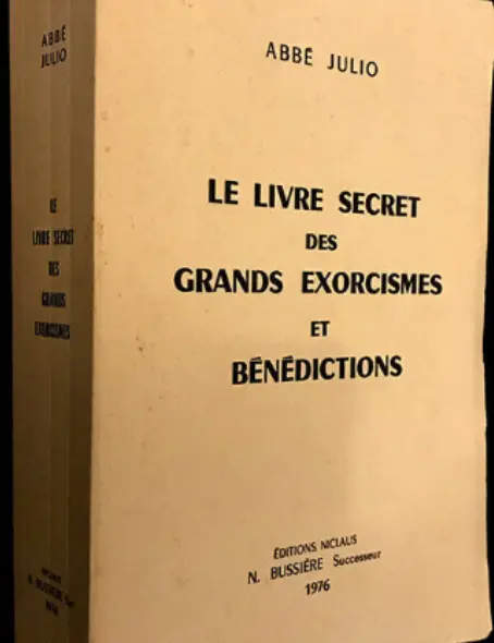 Le livre secret " Grands Exorcismes et Bénédictions" de l'abbé Julio